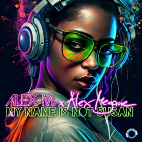 ALEX M. X ALEX MEGANE - MY NAME IS NOT SUSAN